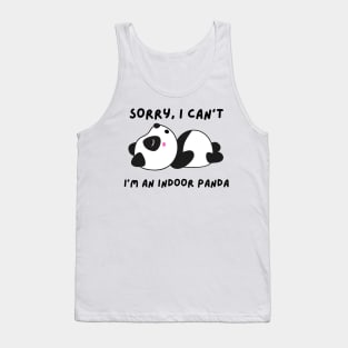 Funny panda meme sorry I can't I'm an indoor panda Tank Top